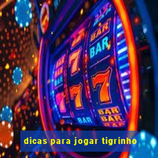 dicas para jogar tigrinho